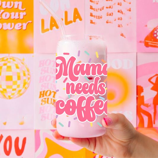 Mama Need Coffee Cute Confetti 16oz Sipper Glass